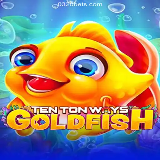 Explore the Exciting World of TenTonWaysGoldfish on 0320BET.COM
